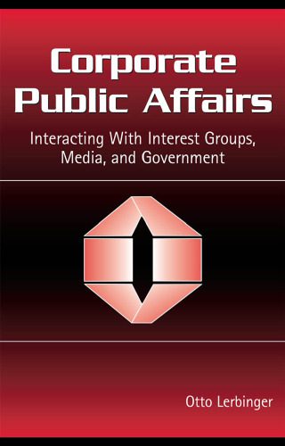 خرید و دانلود نسخه کامل کتاب Corporate Public Affairs: Interacting With Interest Groups, Media, And Government (Lea’s Communication Series) (Lea’s Communication Series)_68d61ace5bf03.jpeg خرید و دانلود نسخه کامل کتاب Corporate Public Affairs: Interacting With Interest Groups, Media, And Government (Lea’s Communication Series) (Lea’s Communication Series)