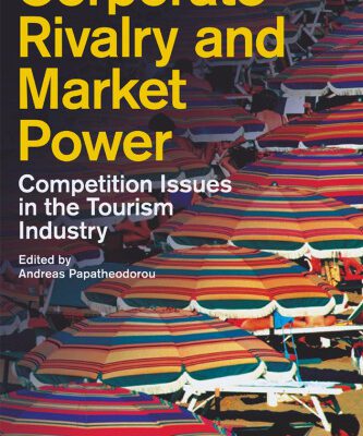 خرید و دانلود نسخه کامل کتاب Corporate Rivalry and Market Power: Competition Issues in the Tourism Industry (Tourism, Retailing and Consumption)