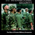 خرید و دانلود نسخه کامل کتاب Corporate Soldiers and International Security:  The Rise of Private Military Companies (Contemporary Security Studies)