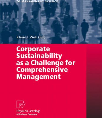 خرید و دانلود نسخه کامل کتاب Corporate Sustainability as a Challenge for Comprehensive Management (Contributions to Management Science)