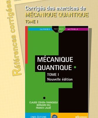 خرید و دانلود نسخه کامل کتاب Corrigés des exercices de « Mécanique quantique, tome I » de Claude Cohen-Tannoudji, Bernard Diu, Franck Laloë