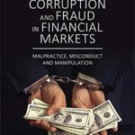 خرید و دانلود نسخه کامل کتاب Corruption and Fraud in Financial Markets: Malpractice, Misconduct and Manipulation