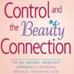 خرید و دانلود نسخه کامل کتاب Cortisol Control and the Beauty Connection: The All-Natural, Inside-Out Approach to Reversing Wrinkles, Preventing Acne and Improving Skin Tone (1st ed.) – Original PDF
