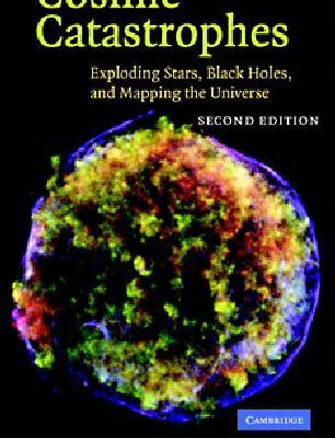 خرید و دانلود نسخه کامل کتاب Cosmic Catastrophes: Exploding Stars, Black Holes, and Mapping the Universe