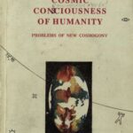 خرید و دانلود نسخه کامل کتاب COSMIC CONSCIOUSNESS OF HUMANITY – PROBLEMS OF NEW COSMOGONY