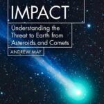 خرید و دانلود نسخه کامل کتاب Cosmic Impact: Understanding the Threat to Earth from Asteroids and Comets