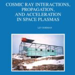 خرید و دانلود نسخه کامل کتاب Cosmic Ray Interactions, Propagation, and Acceleration in Space Plasmas (Astrophysics and Space Science Library)