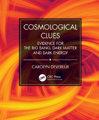 خرید و دانلود نسخه کامل کتاب Cosmological Clues: Evidence for the Big Bang, Dark Matter and Dark Energy