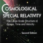خرید و دانلود نسخه کامل کتاب Cosmological special relativity: the large scale structure of space, time and velocity