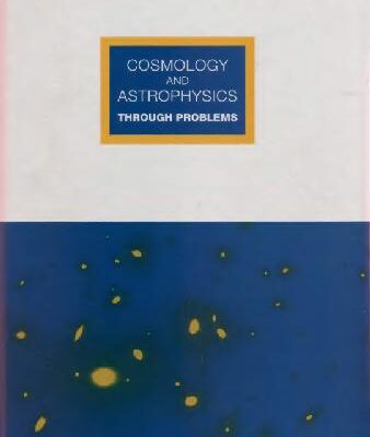 خرید و دانلود نسخه کامل کتاب Cosmology and astrophysics through problems