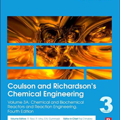 خرید و دانلود نسخه کامل کتاب Coulson and Richardson’s Chemical Engineering, Fourth Edition: Volume 3A: Chemical and Biochemical Reactors and Reaction Engineering
