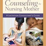 خرید و دانلود نسخه کامل کتاب Counseling the Nursing Mother 6th Edition