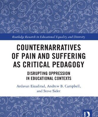 خرید و دانلود نسخه کامل کتاب Counternarratives of Pain and Suffering as Critical Pedagogy: Disrupting Oppression in Educational Contexts