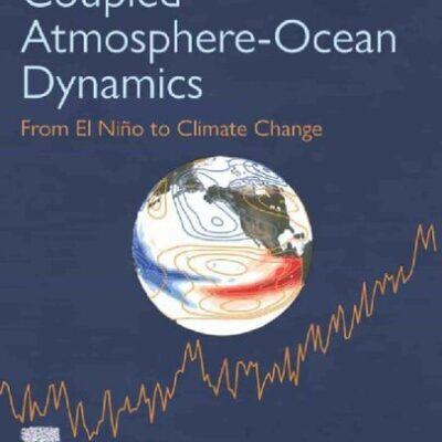 خرید و دانلود نسخه کامل کتاب Coupled Atmosphere-Ocean Dynamics: From El Nino to Climate Change