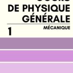خرید و دانلود نسخه کامل کتاب Cours de physique générale Tome 1 Mécanique