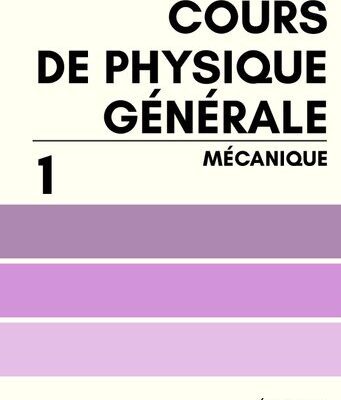 خرید و دانلود نسخه کامل کتاب Cours de physique générale Tome 1 Mécanique