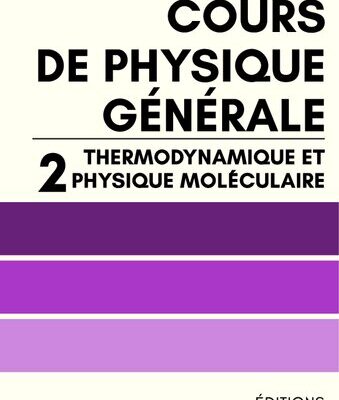 خرید و دانلود نسخه کامل کتاب Cours de physique générale Tome 2 Thermodynamique et physique moléculaire