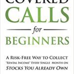 خرید و دانلود نسخه کامل کتاب Covered Calls for Beginners: A Risk-Free Way to Collect “Rental Income” Every Single Month on Stocks You Already Own[2020] –  +  pdf