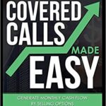 خرید و دانلود نسخه کامل کتاب Covered Calls Made Easy:  Generate Monthly Cash Flow by Selling Options[2015] –  +  pdf