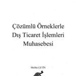 خرید و دانلود نسخه کامل کتاب Çözümlü Örneklerle Dış Ticaret İşlemleri Muhasebesi