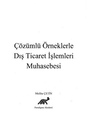 خرید و دانلود نسخه کامل کتاب Çözümlü Örneklerle Dış Ticaret İşlemleri Muhasebesi