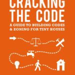 خرید و دانلود نسخه کامل کتاب Cracking the Code: A guide to building codes and zoning for tiny houses