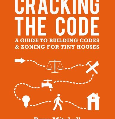 خرید و دانلود نسخه کامل کتاب Cracking the Code: A guide to building codes and zoning for tiny houses
