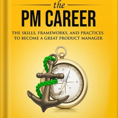 خرید و دانلود نسخه کامل کتاب Cracking the PM Career: The Skills, Frameworks, and Practices To Become a Great Product Manager (Cracking the Interview & Career) by Jackie Bavaro