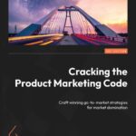 خرید و دانلود نسخه کامل کتاب Cracking the Product Marketing Code: Craft winning go-to-market strategies for market domination