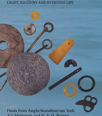 خرید و دانلود نسخه کامل کتاب Craft, Industry and Everyday Life: Finds from Anglo-Scandinavian York