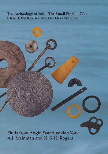 خرید و دانلود نسخه کامل کتاب Craft, Industry and Everyday Life: Finds from Anglo-Scandinavian York_68c47d734ea10.jpeg خرید و دانلود نسخه کامل کتاب Craft, Industry and Everyday Life: Finds from Anglo-Scandinavian York