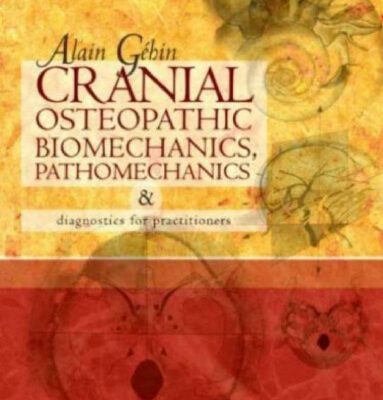 خرید و دانلود نسخه کامل کتاب Cranial Osteopathic Biomechanics, Pathomechanics and Diagnostics for Practitioners, 1e