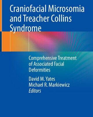 خرید و دانلود نسخه کامل کتاب Craniofacial Microsomia and Treacher Collins Syndrome: Comprehensive Treatment of Associated Facial Deformities