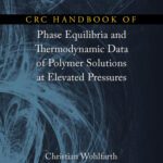 خرید و دانلود نسخه کامل کتاب CRC Handbook of Phase Equilibria and Thermodynamic Data of Polymer Solutions at Elevated Pressures