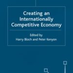 خرید و دانلود نسخه کامل کتاب Creating an Internationally Competitive Economy