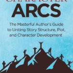 خرید و دانلود نسخه کامل کتاب Creating Character Arcs: The Masterful Author’s Guide to Uniting Story Structure, Plot, and Character Development
