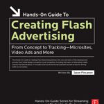 خرید و دانلود نسخه کامل کتاب Creating Flash Advertising: From Concept to Tracking – Microsites, Video Ads and More