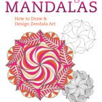 خرید و دانلود نسخه کامل کتاب Creating Mandalas: How to Draw and Design Zendala Art