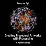 خرید و دانلود نسخه کامل کتاب Creating Procedural Artworks with Processing: A Holistic Guide