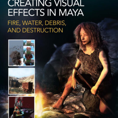 خرید و دانلود نسخه کامل کتاب Creating Visual Effects in Maya: Fire, Water, Debris, and Destruction