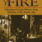 خرید و دانلود نسخه کامل کتاب Creations of Fire: Chemistry’s Lively History from Alchemy to the Atomic Age