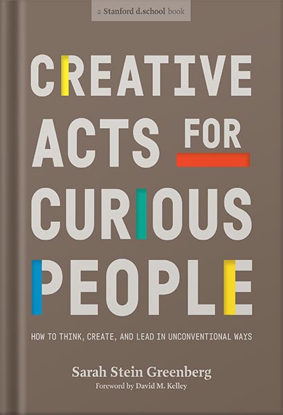 خرید و دانلود نسخه کامل کتاب Creative Acts for Curious People: How to Think, Create, and Lead in Unconventional Ways (Stanford d.school Library) by Sarah Stein Greenberg_68c0694d67149.jpeg خرید و دانلود نسخه کامل کتاب Creative Acts for Curious People: How to Think, Create, and Lead in Unconventional Ways (Stanford d.school Library) by Sarah Stein Greenberg