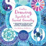 خرید و دانلود نسخه کامل کتاب Creative Drawing: Symbols and Sacred Geometry: A Beginner’s Step-by-Step Guide to Drawing and Painting Inspired Motifs