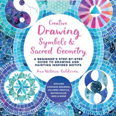 خرید و دانلود نسخه کامل کتاب Creative Drawing: Symbols and Sacred Geometry: A Beginner’s Step-by-Step Guide to Drawing and Painting Inspired Motifs