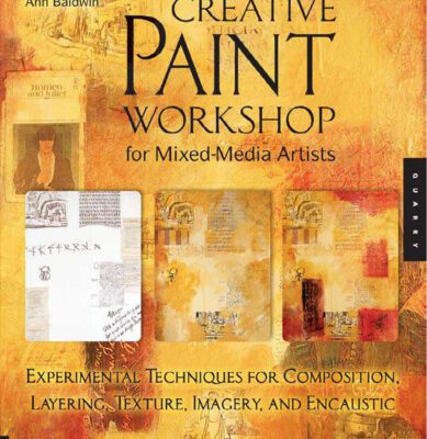 خرید و دانلود نسخه کامل کتاب Creative paint workshop for mixed-media artists : experimental techniques for composition, layering, texture, imagery, and encaustic