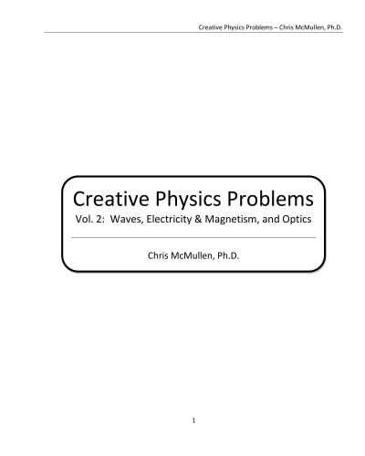 خرید و دانلود نسخه کامل کتاب Creative Physics Problems: Waves, Electricity & Magnetism, And Optics, Volume 2_68be023f17c42.jpeg خرید و دانلود نسخه کامل کتاب Creative Physics Problems: Waves, Electricity & Magnetism, And Optics, Volume 2