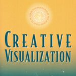 خرید و دانلود نسخه کامل کتاب Creative Visualization: Use the Power of Your Imagination to Create What You Want in Your Life