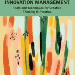 خرید و دانلود نسخه کامل کتاب Creativity for Innovation Management: Tools and Techniques for Creative Thinking in Practice