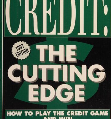 خرید و دانلود نسخه کامل کتاب Credit: The Cutting Edge: How to Play the Credit Game and Win