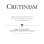 خرید و دانلود نسخه کامل کتاب Cretinism: A Medical Dictionary, Bibliography, And Annotated Research Guide To Internet References